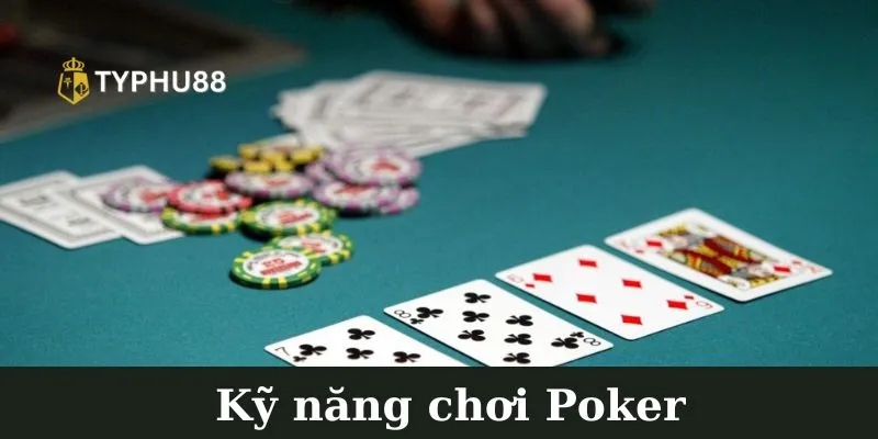 Các kỹ năng chơi Poker 