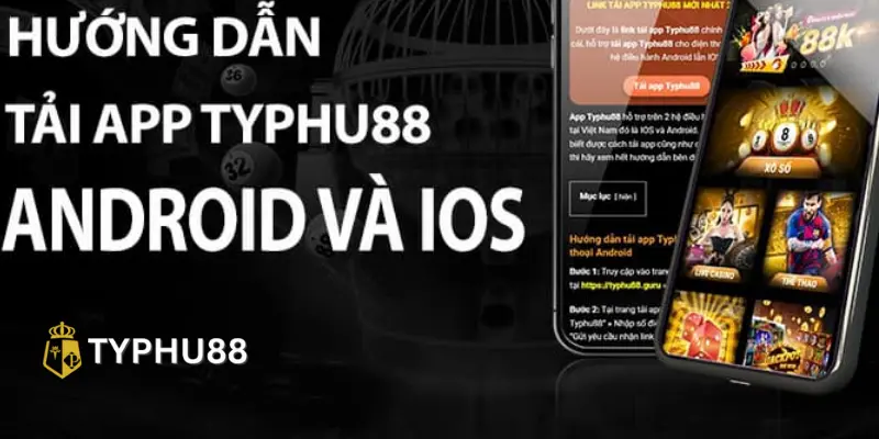 Hướng dẫn tải app Typhu88 an toàn và thành công  